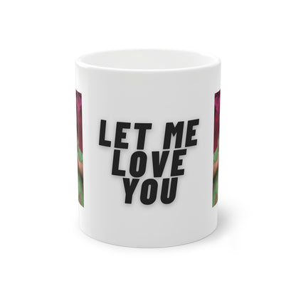 "You should let me love you"