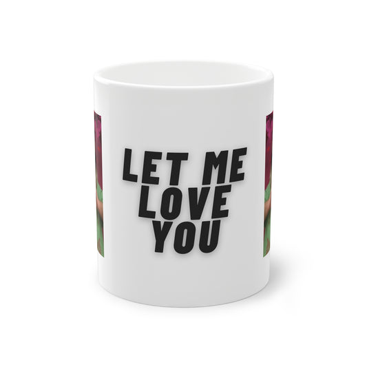 "You should let me love you"